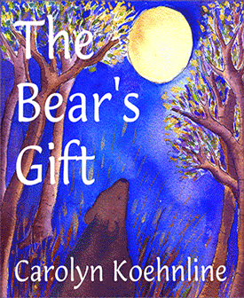 The Bear's Gift, by Carolyn Koehnline